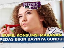 Video Mitos atau Fakta: Ibu Hamil Makan Pedas Berlebihan Bikin Bayi Botak