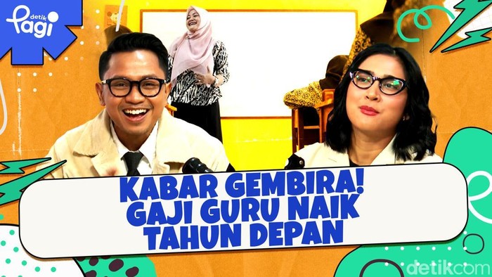Detik Pagi edisi Jumat, 29 November 2024 membahas Kabar Gembira! Gaji Guru Naik Tahun Depan