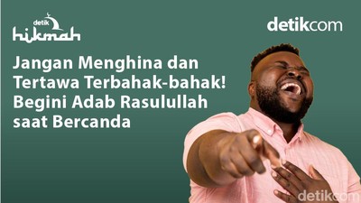 Adab Rasulullah saat Bercanda, Jangan Menghina dan Tertawa Terbahak-bahak