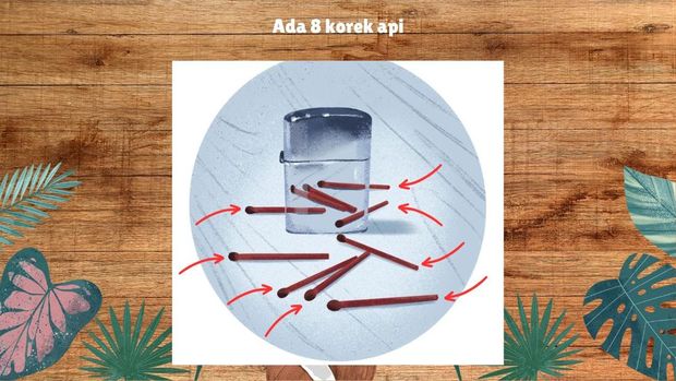 Jawabannya ada 8 batang korek api. Coba lihat pada gambar ini.