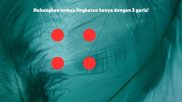 Terakhir ada gambar empat lingkaran. Coba hubungkan keempat lingkaran tersebut hanya dengan tiga garis lurus tanpa mengangkat tangan kalian.