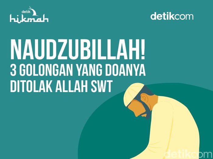 3 Golongan Orang yang Doanya Ditolak Allah SWT