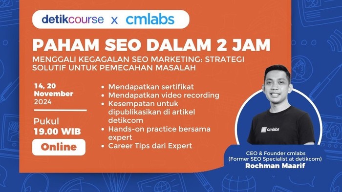 detikcourse Menggali Kegagalan SEO Marketing, Strategi Solutif untuk Pemecahan Masalah dengan menghadirkan Rochman, CEO dan Founder CM Labs