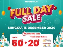 Kejar Diskon Melimpah 50% + 20% di Transmart Full Day Sale Besok!