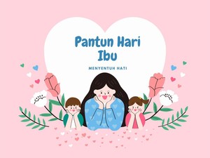 60 Pantun Hari Ibu 2025 yang Menyentuh Hati-Lucu untuk Ucapan 22 Desember