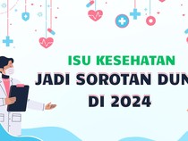 Video Kaleidoskop 2024: Catatan Peristiwa dan Kasus Kesehatan