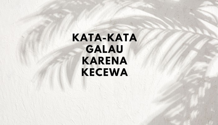 Kata-kata Galau Kecewa
