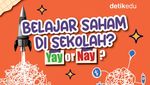 Infografis: Belajar Saham di Sekolah, Yay or Nay?