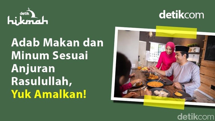 Adab Makan dan Minum Sesuai Anjuran Rasulullah, Yuk Amalkan!