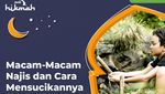 Macam-Macam Najis dan Cara Mensucikannya