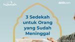 3 Sedekah untuk Orang yang Sudah Meninggal