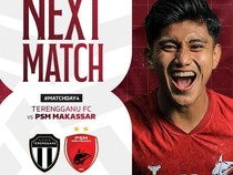 Terengganu FC Vs PSM Makassar Tayang di Mana? Ini Jadwal dan Cara Nontonnya