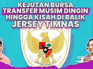 Kejutan Bursa Transfer Musim Dingin Hingga Kisah Di Balik Jersey Timnas