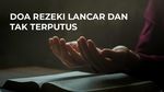 Doa Rezeki Lancar dan Tak Terputus
