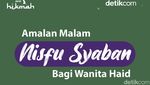 Amalan Malam Nisfu Syaban Bagi Wanita Haid