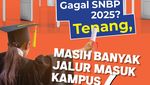 Infografis: Jangan Terpuruk Bila Gagal SNBP 2025, Ini Jalur Masuk Kampus Lainnya