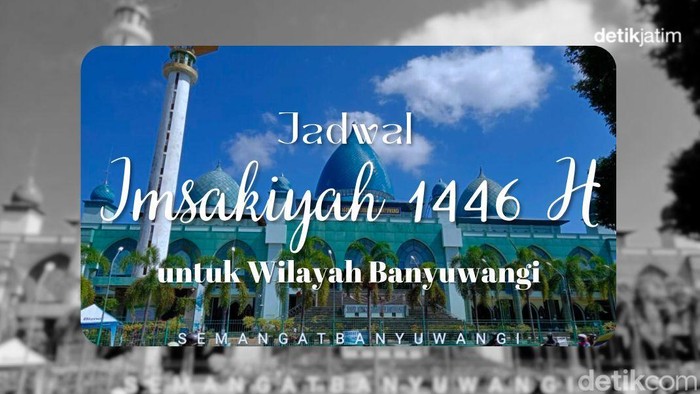 Jadwal imsak Ramadan 1446 Hijriah untuk wilayah Banyuwangi dan sekitarnya.