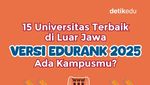Infografis: 15 Universitas Terbaik di Luar Jawa Versi EduRank 2025, Ada Kampusmu?