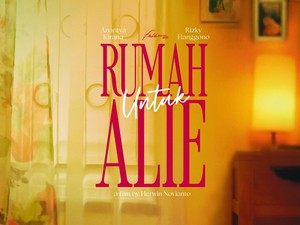 Jadwal Film Bioskop di Medan Hari Ini, Rumah Untuk Alie Mulai Tayang
