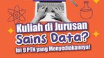 Infografis: Mau Kuliah di Jurusan Sains Data? Ini 9 PTN yang Menyediakannya!