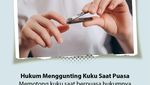 Bolehkah Menggunting Kuku Saat Puasa? Ini Penjelasannya