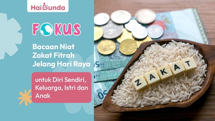 Bacaan Niat Zakat Fitrah Jelang Hari Raya untuk Diri Sendiri, Keluarga, Istri dan Anak