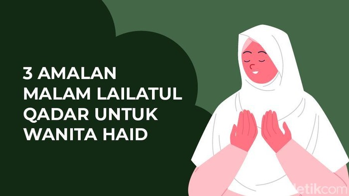 3 Amalan Malam Lailatul Qadar untuk Wanita Haid