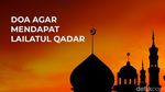 Doa agar Mendapat Lailatul Qadar