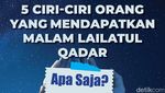 Ciri Orang yang Mendapatkan Malam Lailatul Qadar, Apa Saja?