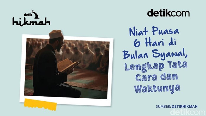 Niat Puasa 6 Hari di Bulan Syawal, Lengkap Tata Cara dan Waktunya