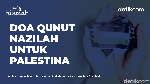 Doa Qunut Nazilah untuk Palestina