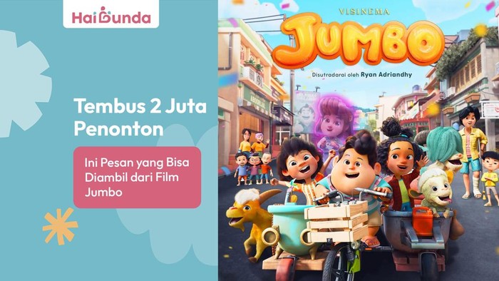 Tembus 2 Juta Penonton, Ini Pesan yang Bisa Diambil dari Film Jumbo