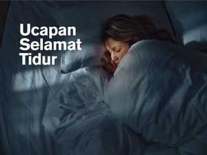 60 Ucapan Selamat Tidur untuk Pacar yang Romantis