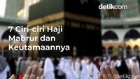 7 Ciri-ciri Haji Mabrur dan Keutamaannya