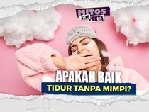 Video Mitos atau Fakta: Tidur Tanpa Mimpi Tanda Tidur Berkualitas