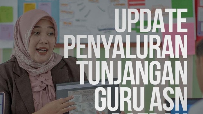 Informasi terbaru terkait penyaluran tunjangan guru ASN Mei 2025.
