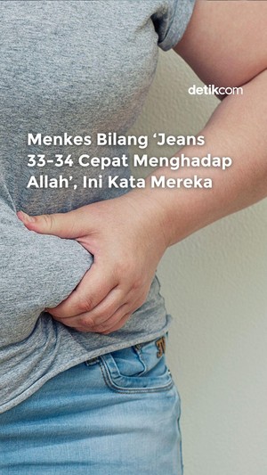 Video Menkes Bilang Jeans 33-34 Cepat Menghadap Allah, Ini Kata Mereka