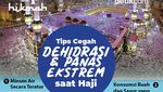 Tips Cegah Dehidrasi dan Panas Ekstrem saat Haji