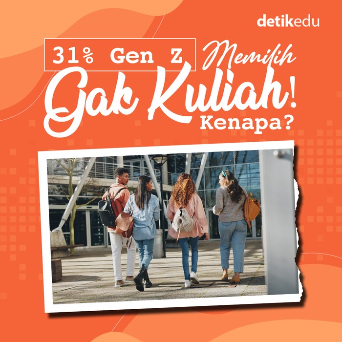 31% Gen Z Memilih Tak Kuliah, Kenapa?