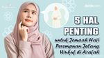 5 Pesan Penting untuk Jemaah Haji Perempuan Jelang Wukuf di Arafah