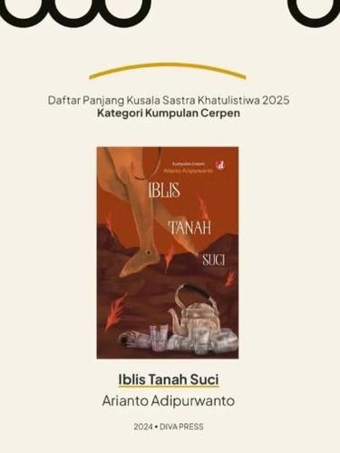 Buku kumpulan cerpen Iblis di Tanah Suci karya Arianto Adipurwanto yang masuk daftar panjang KSK 2025.