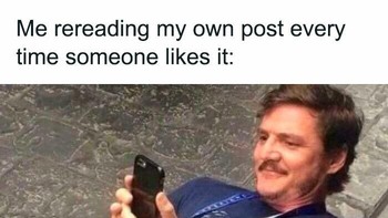 Baca ulang postingan sendiri setiap ada yang like. Foto: TheHeroShiba via Bored Panda