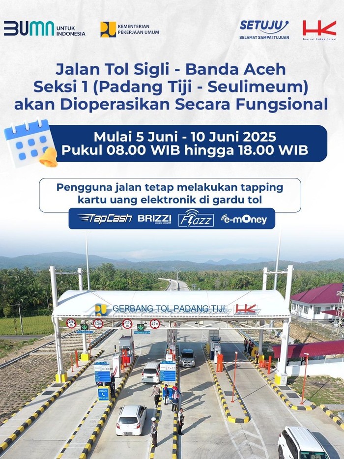 Pengumuman! Tol Sigli-Banda Aceh Seksi I Dibuka 5-10 Juni PT Hutama Karya (Persero) (Hutama Karya) mengoperasikan secara fungsional Jalan Tol Sigli – Banda Aceh Seksi 1 (Padang Tiji – Seulimeum) selama hampir sepekan mulai Kamis (5/6) hingga Selasa (10/6) 2025.