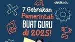Infografis: 7 Gebrakan Pemerintah Buat Guru di 2025!