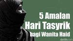 5 Amalan Hari Tasyrik bagi Wanita Haid