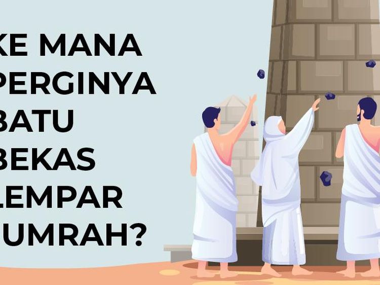 Penasaran ke Mana Perginya Batu Bekas Lempar Jumrah? Ini Penjelasannya