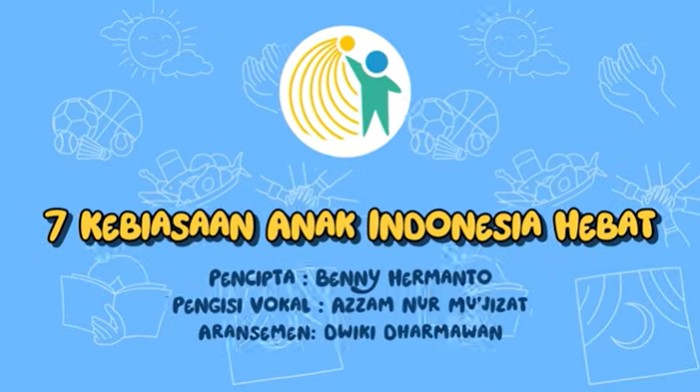 Lagu 7 Kebiasaan Anak Indonesia Hebat.