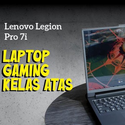 Lenovo Legion Pro 7i, Laptop Gaming Kelas Atas