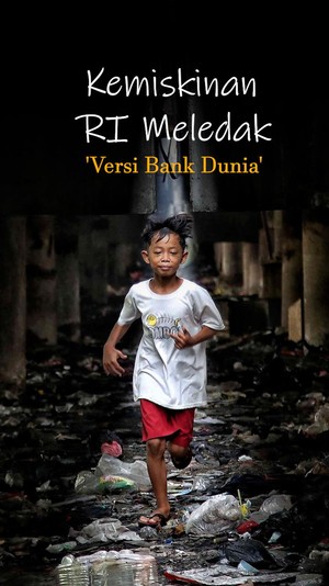 Video: Jumlah Angka Kemiskinan RI Meledak Versi Bank Dunia