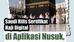 Cara Unduh Sertifikat Digital di Aplikasi Nusuk dari Saudi